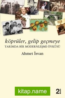 Köprüler Gelip Geçmeye Tarımda Bir Modernleşme Öyküsü