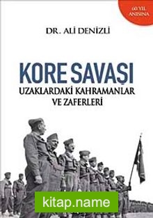 Kore Savaşı Uzaklardaki Kahramanlar ve Zaferleri