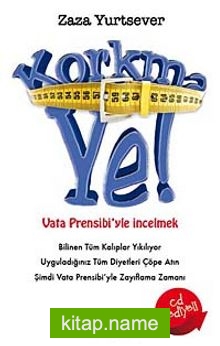 Korkma Ye Vata Prensibiyle İncelmek