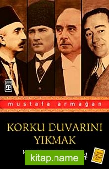 Korku Duvarını Yıkmak / Küller Altında Yakın Tarih-4