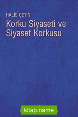 Korku Siyaseti ve Siyaset Korkusu