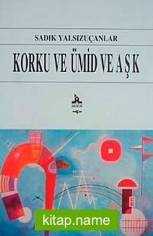 Korku ve Ümid ve Aşk