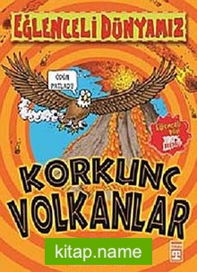 Korkunç Volkanlar / Eğlenceli Dünyamız