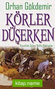 Körler Düşerken  Kuşatılan Şehre Nafile Mektuplar