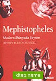 Kötülüğün Tarihi 4: Mephistopheles/ Modern Dünyada Şeytan