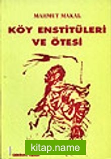 Köy Enstütüleri ve Ötesi