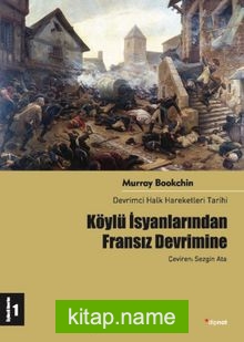 Köylü İsyanlarından Fransız Devrimine 1. Cilt Devrimci Halk Hareketleri Tarihi