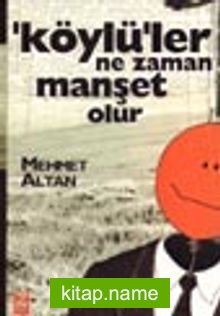 ‘Köylü’ler Ne Zaman Manşet Olur