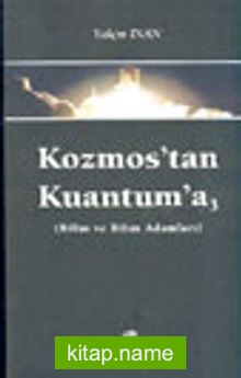 Kozmos’tan Kuantum’a -3- (Bilim ve Bilim Adamları