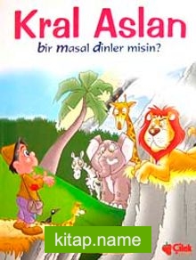 Kral Aslan  Bir Masal Dinler misin? (Karton Kapak)