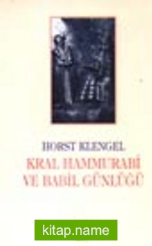 Kral Hammurabi ve Babil Günlüğü