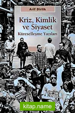 Kriz Kimlik ve Siyaset Küreselleşme Yazıları