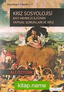 Kriz Sosyolojisi Batı Merkezciliğinin Yapısal Sorunları ve Kriz