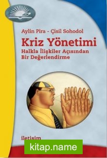 Kriz Yönetimi : Halkla İlişkiler Açısından Bir Değerlendirme