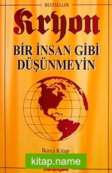 Kryon / Bir İnsan Gibi Düşünmeyin / 2. Kitap