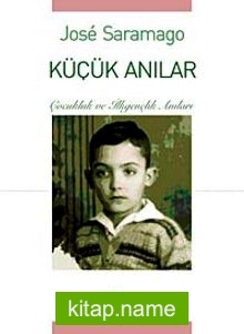 Küçük Anılar Çocukluk ve İlkgençlik Anıları