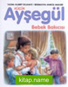 Küçük Ayşegül Bebek Bakıcısı (HC)