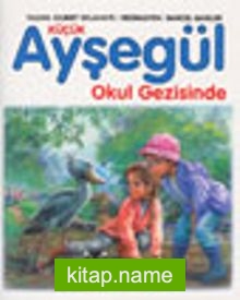 Küçük Ayşegül Okul Gezisinde (HC)