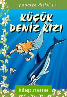 Küçük Deniz Kızı/Papatya Dizisi 17