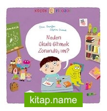 Küçük Filozof Neden Okula Gitmek Zorundayım?