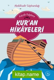 Küçük Kalplere Kur’an Hikayeleri