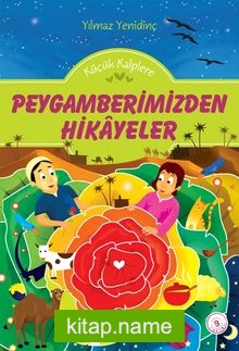 Küçük Kalplere Peygamberimizden Hikayeler