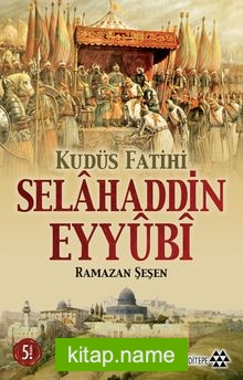 Kudüs Fatihi Selahaddin Eyyubi