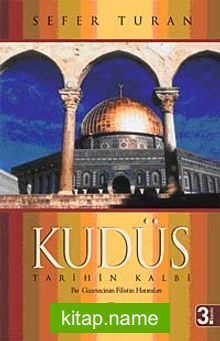 Kudüs / Tarihin Kalbi