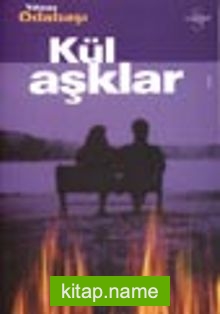 Kül Aşklar/Bütün Hikayeleri:1