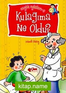 Kulağıma Ne oldu? / Sağlık Öyküleri -2