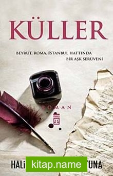 Küller Beyrut, Roma, İstanbul Hattında Bir Aşk Serüveni