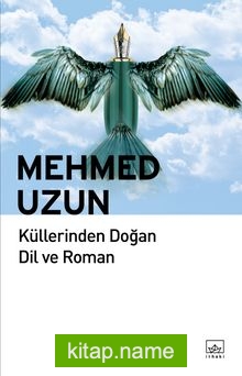 Küllerinden Doğan Dil ve Roman