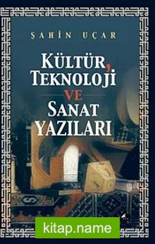 Kültür Teknolojisi ve Sanat Yazıları