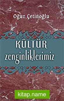 Kültür Zenginliklerimiz