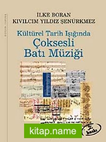 Kültürel Tarih Işığında Çoksesli Batı Müziği