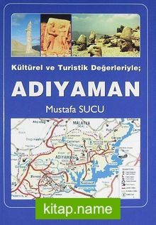 Kültürel ve Turistik Değerleriyle Adıyaman