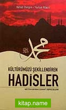 Kültürümüzü Şekillendiren Hadisler