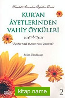 Kur’an Ayetlerinden Vahiy Öyküleri 2