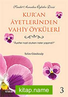 Kur’an Ayetlerinden Vahiy Öyküleri 3