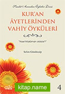 Kur’an Ayetlerinden Vahiy Öyküleri 4