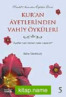 Kur’an Ayetlerinden Vahiy Öyküleri 5