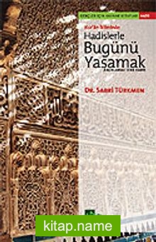 Kur’an İkliminde Hadislerle Bugünü Yaşamak / Açıklamalı Kırk Hadis