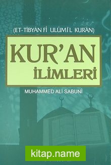 Kur’an İlimleri / Et – Tibyan Fi Ulumil Kuran