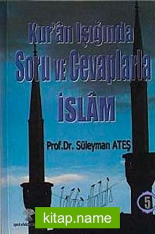 Kuran Işığında Soru ve Cevaplarla İslam -5