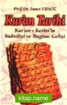 Kur’an Tarihi / Kur’an-ı Kerim’in İndirilişi ve Bugüne Gelişi