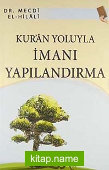 Kur’an Yoluyla İmanı Yapılandırma