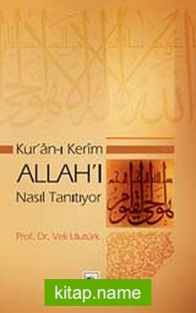 Kur’an-ı Kerim Allah’ı Nasıl Tanıtıyor