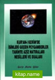 Kur’an-ı Kerim’de İsimleri Geçen Peygamberler Tarihte Aziz Hatıraları Nesilleri ve Duaları