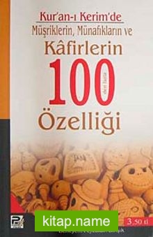 Kur’an-ı Kerim’de Müşriklerin, Münafıkların ve Kafirlerin 100’den Fazla Özelliği