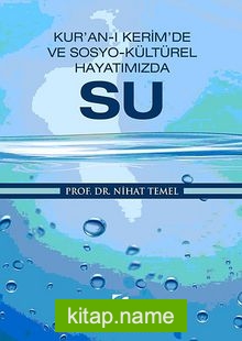 Kur’an-ı Kerim’de ve Sosyo-Kültürel Hayatımızda Su